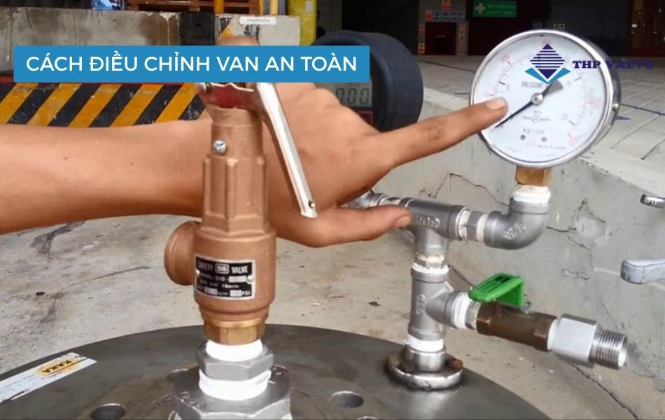 cách điều chỉnh van an toàn