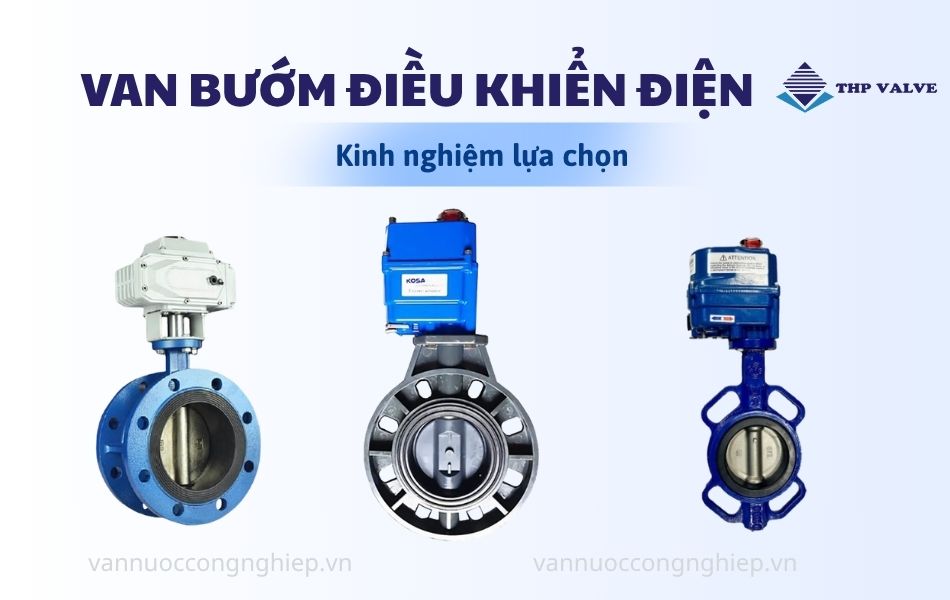 kinh nghiệm lựa chọn van bướm điều khiển điện