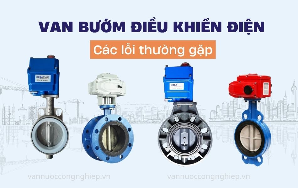 lỗi thường gặp trên van bướm điều khiển điện