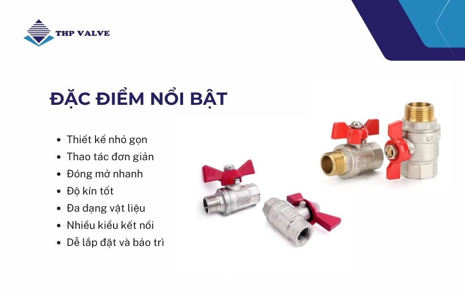 đặc điểm nổi bật van bi tay vặn