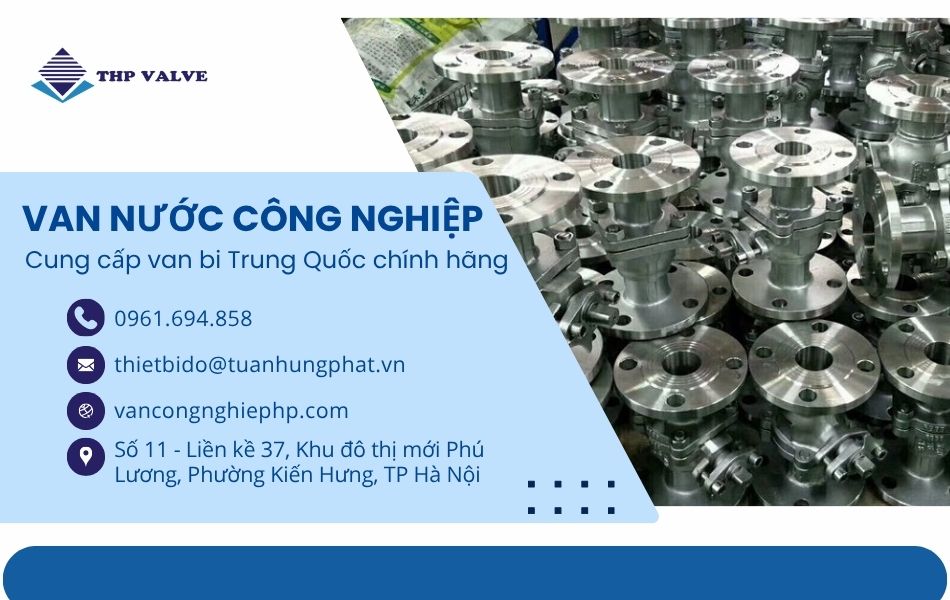 Gợi ý địa chỉ cung cấp van bi Trung Quốc chất lượng, giá tốt